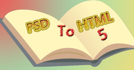 PSD to HTML 5 Conversion-Resource Guide PSD to HTML 5 Conversion-Resource Guide