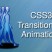 CSS3 Transitions and Animations CSS3 Transitions and Animations