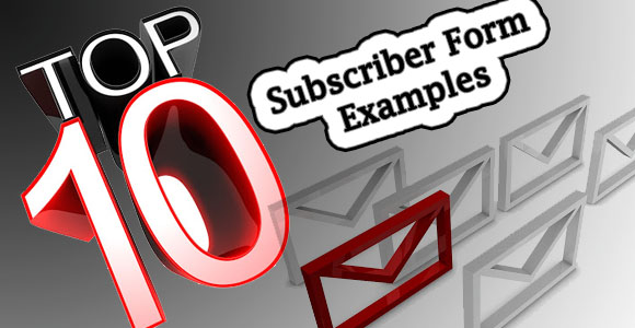 Top 10 Subscriber Form Examples