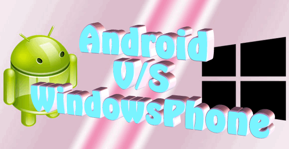 android vs windowsphone-3d animation